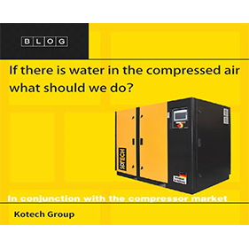 In conjunction with the compressor market, what should we do if there is water in the compressed air?